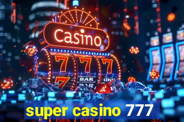 super casino 777