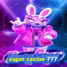 super casino 777