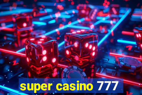 super casino 777