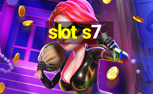 slot s7