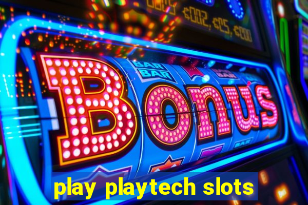 play playtech slots