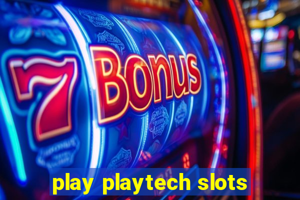 play playtech slots