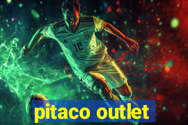 pitaco outlet