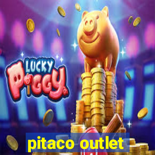 pitaco outlet