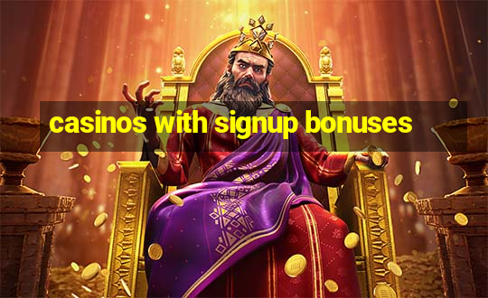 casinos with signup bonuses