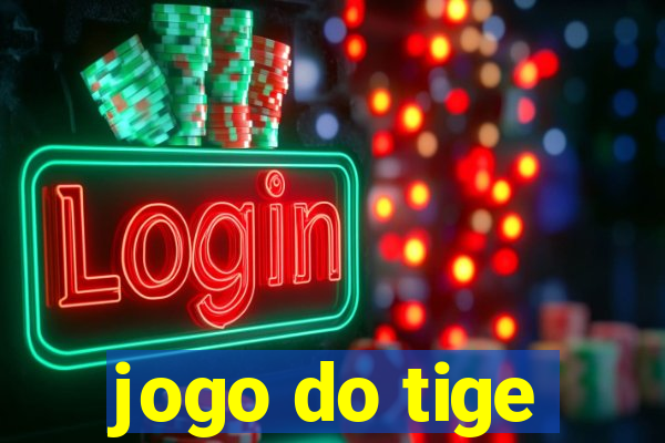 jogo do tige