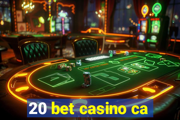 20 bet casino ca