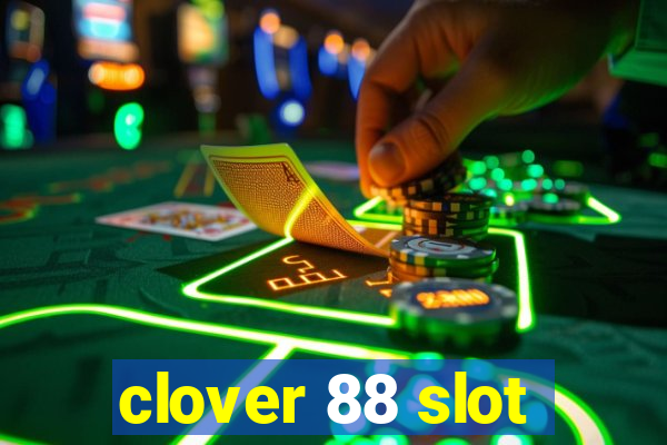 clover 88 slot