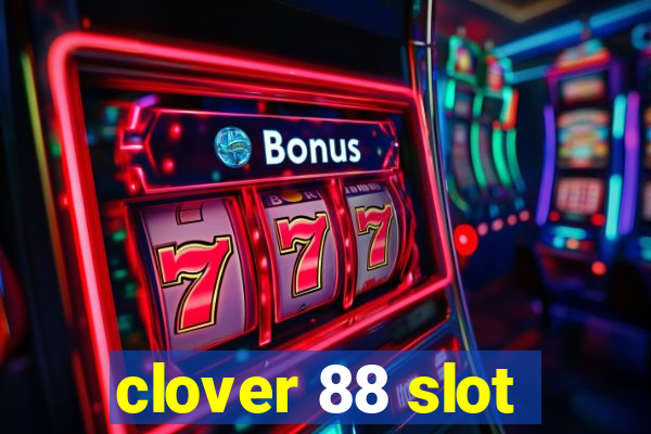 clover 88 slot