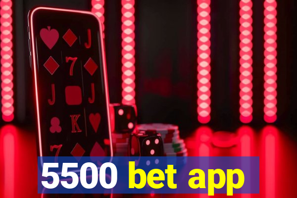 5500 bet app