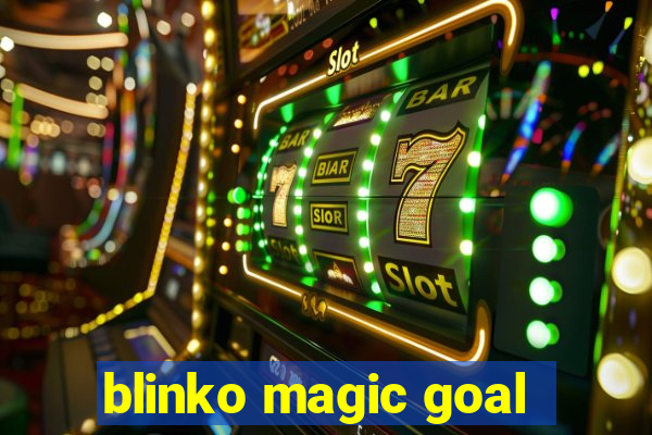 blinko magic goal