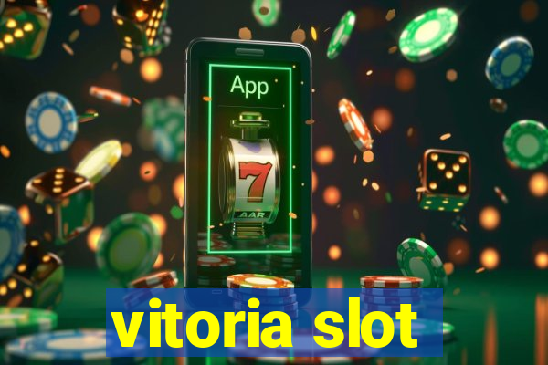 vitoria slot