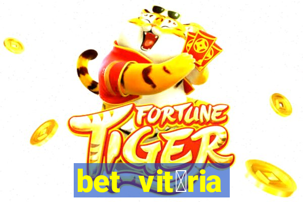 bet vit贸ria apostas online