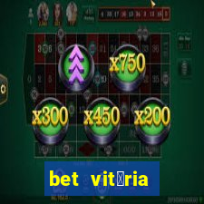 bet vit贸ria apostas online