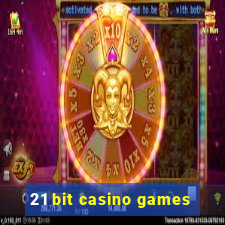 21 bit casino games