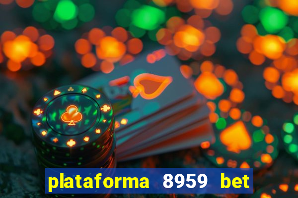 plataforma 8959 bet e confiável