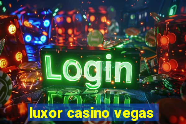 luxor casino vegas