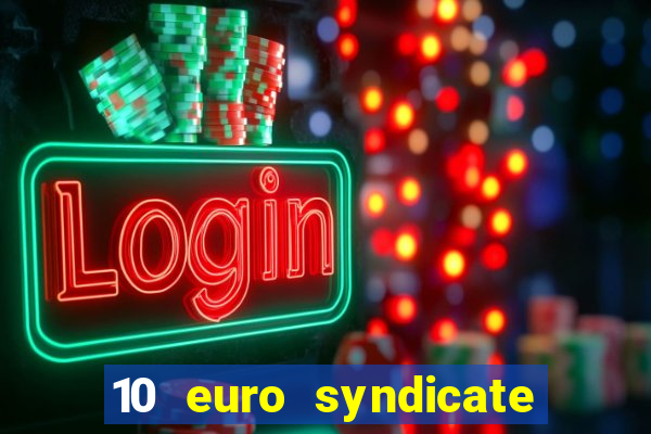 10 euro syndicate casino bonus