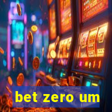 bet zero um