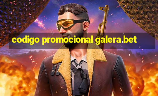 codigo promocional galera.bet