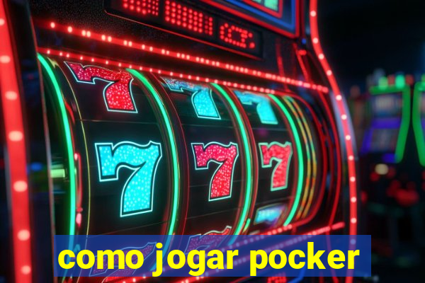 como jogar pocker