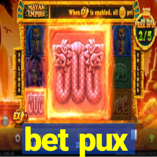 bet pux