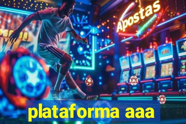 plataforma aaa