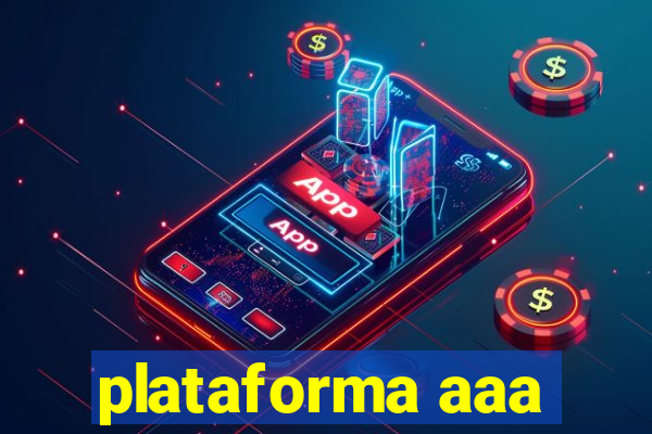 plataforma aaa