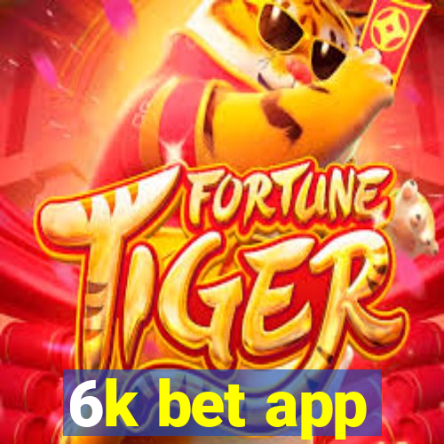 6k bet app