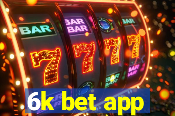 6k bet app