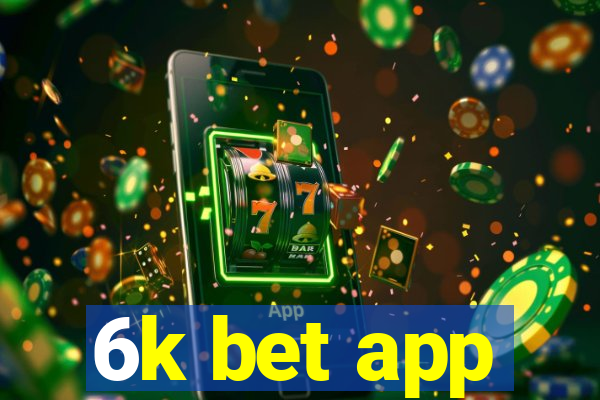 6k bet app