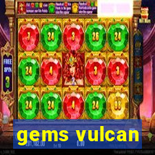 gems vulcan