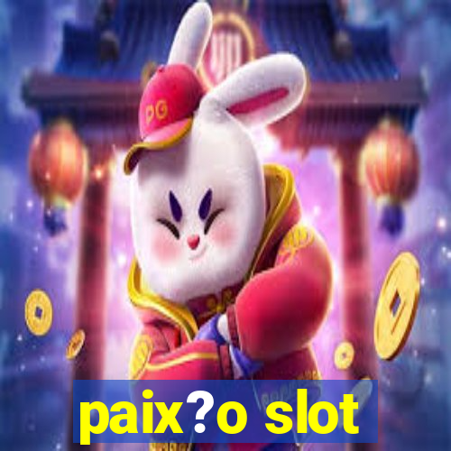 paix?o slot