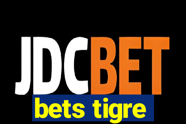 bets tigre