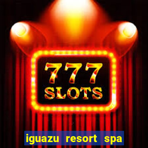 iguazu resort spa & casino