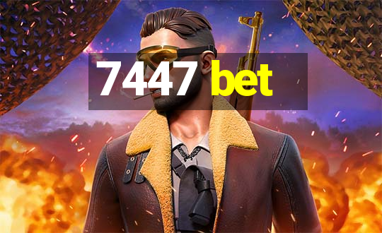 7447 bet