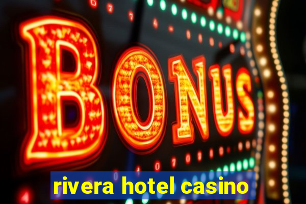 rivera hotel casino