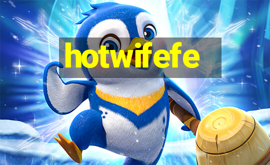 hotwifefe