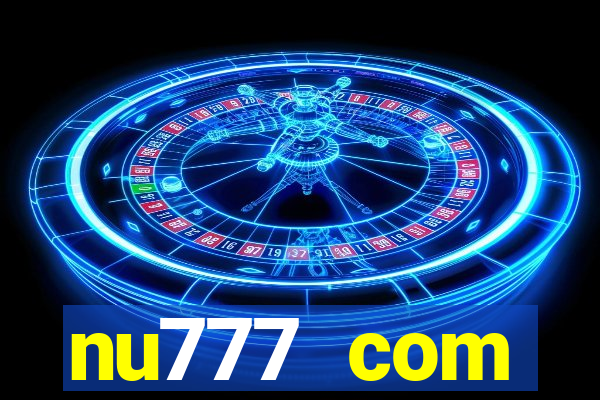 nu777 com plataforma de jogos