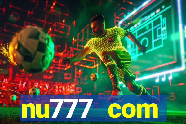 nu777 com plataforma de jogos