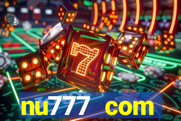 nu777 com plataforma de jogos