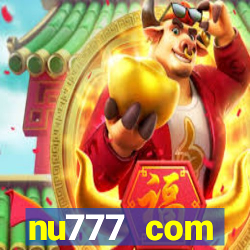 nu777 com plataforma de jogos