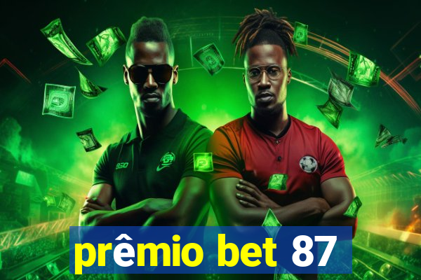 prêmio bet 87