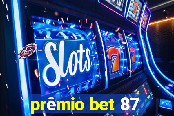 prêmio bet 87