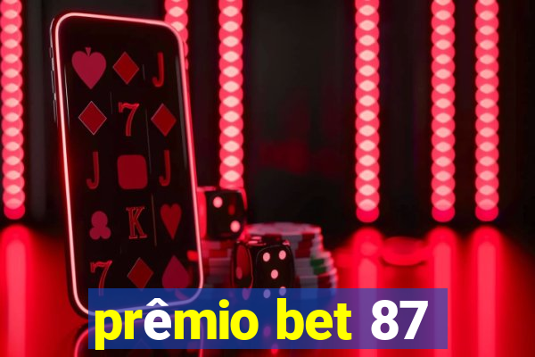 prêmio bet 87