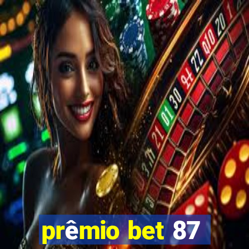 prêmio bet 87