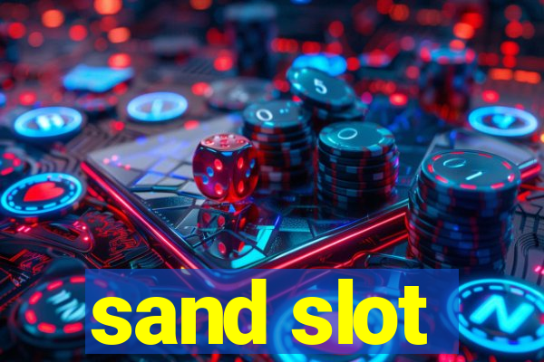 sand slot