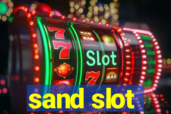 sand slot