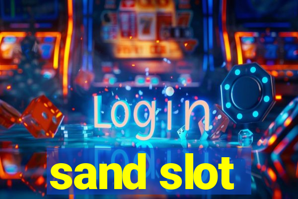 sand slot