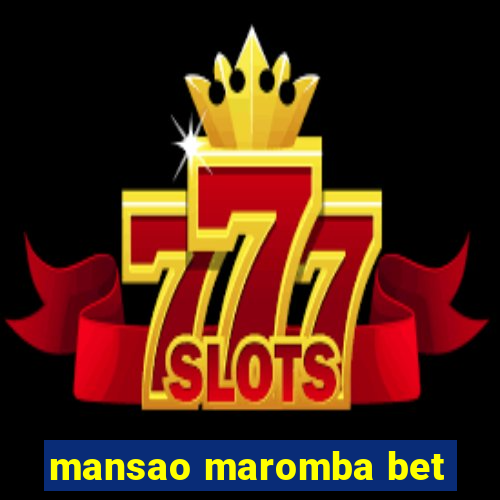 mansao maromba bet